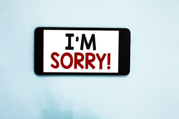 Text sign showing I am Sorry. Conceptual photo To ask for forgiveness to someone you unintensionaly...