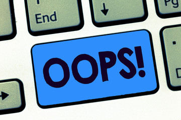Word writing text Oops. Business concept for used to show recognition of mistake or minor accident...