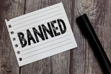Conceptual hand writing showing Banned. Business photo text Officially prevent someone from doing...
