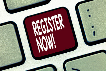 Conceptual hand writing showing REGISTER NOW. Business photo showcasing To put information especially your name into an official list.