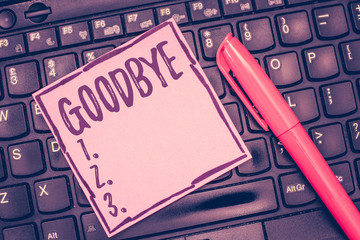 Word writing text Goodbye. Business concept for Greeting for leaving Farewell See you soon Separation salute.