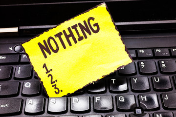 Word writing text Nothing. Business concept for Not anything No single thing or value Absence of...