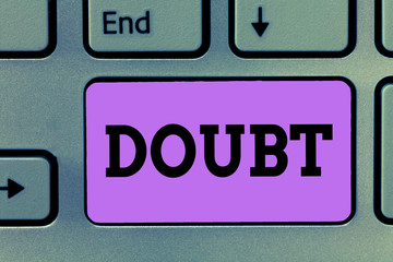 Text sign showing Doubt. Conceptual photo feeling uncertainty lack of conviction fear results chain actions.