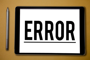 Text sign showing Error. Conceptual photo mistake Condition of being wrong in conduct judgement...