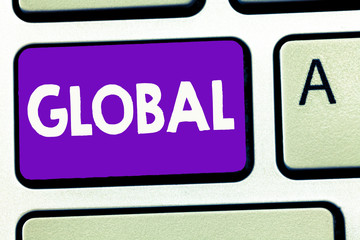 Handwriting text writing Global. Concept meaning relating to encompassing whole something or group...