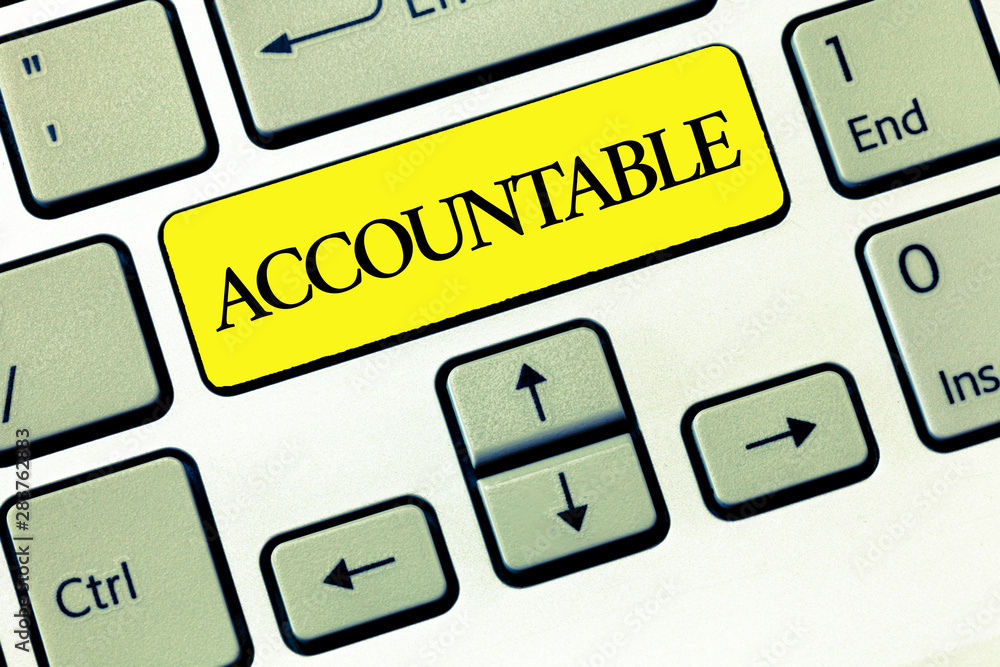 Poster conceptual hand writing showing accountable. business photo text required or expected to justify act