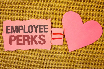 Text sign showing Employee Perks. Conceptual photo Worker Benefits Bonuses Compensation Rewards Health Insurance Text pink torn note equals is pink heart love message letter cute couple