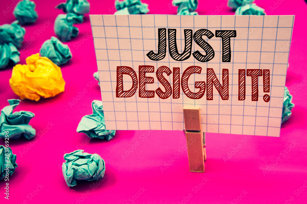 Poster writing note showing just design it motivational call. business photo showcasing create new original