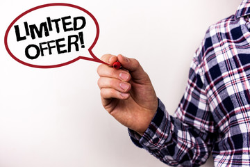Text sign showing Limited Offer Motivational Call. Conceptual photo Short time special clearance Price Reduction Text white background man hand red marker shirt work school plan meeting