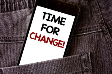 Writing note showing Time For Change Motivational Call. Business photo showcasing Transition Grow...