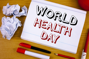 Text sign showing World Health Day. Conceptual photo Special Date for Healthy Activities Care Prevention