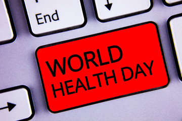 Text sign showing World Health Day. Conceptual photo Special Date for Healthy Activities Care Prevention Keyboard red key black letters words Intention create text on computer