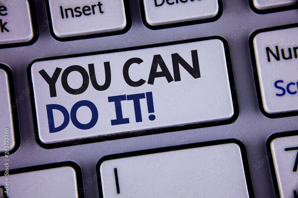 Poster conceptual hand writing showing you can do it motivational call. business photo showcasing inspirati