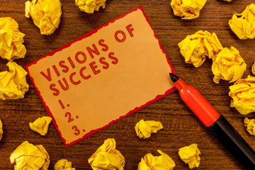 Handwriting text writing Visions Of Success. Concept meaning Clear End Result of Purpose Goal...