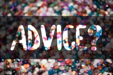 Obraz premium Text sign showing Advice Question. Conceptual photo Counseling Encouragement Assist Recommend Support Steer Blurry candies candy ideas message reflection sweets thoughts communicate