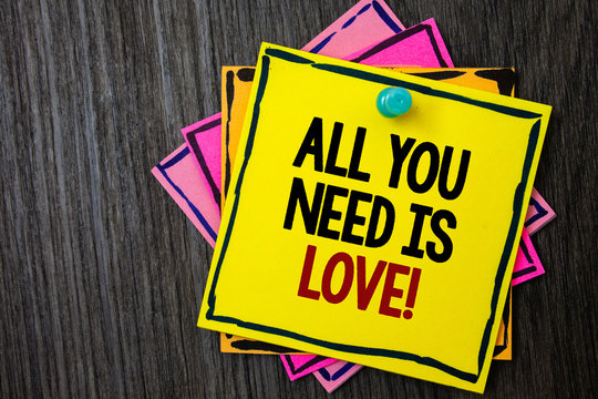 Text sign showing All You Need Is Love Motivational. Conceptual photo Deep affection needs appreciation romance Wooden background ideas messages intentions reflections communicate inform
