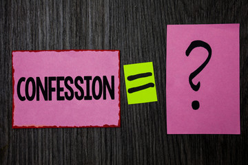Writing note showing Confession. Business photo showcasing Admission Revelation Disclosure...