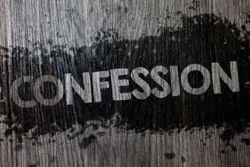 Text sign showing Confession. Conceptual photo Admission Revelation Disclosure Divulgence Utterance...