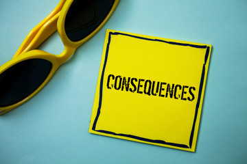 Writing note showing Consequences. Business photo showcasing Result Outcome Output Upshot...