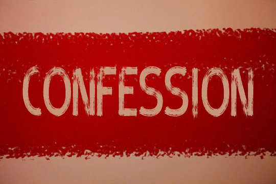 Text sign showing Confession. Conceptual photo Admission Revelation Disclosure Divulgence Utterance Assertion Ideas messages red paint painting light brown background messy intentions