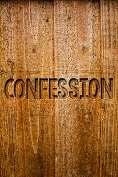 Text sign showing Confession. Conceptual photo Admission Revelation Disclosure Divulgence Utterance Assertion Ideas messages wooden background intentions feelings thoughts communicate