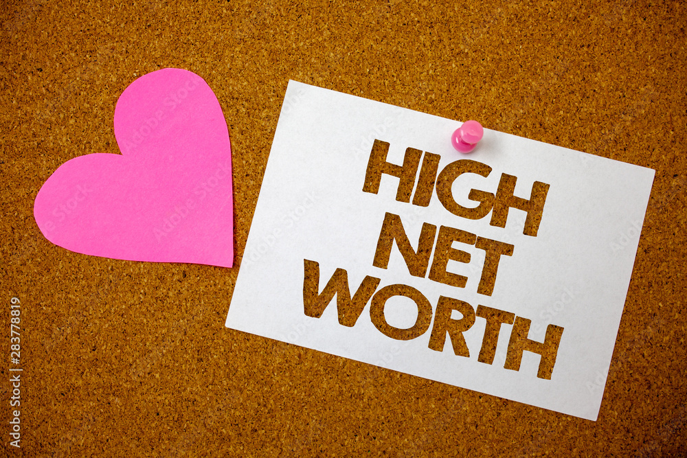 Poster handwriting text high net worth. concept meaning having high-value something expensive a-class compa