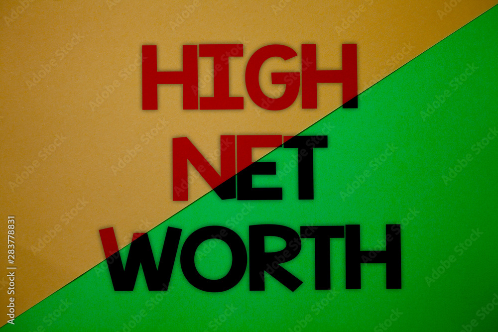 Poster text sign showing high net worth. conceptual photo having high-value something expensive a-class com