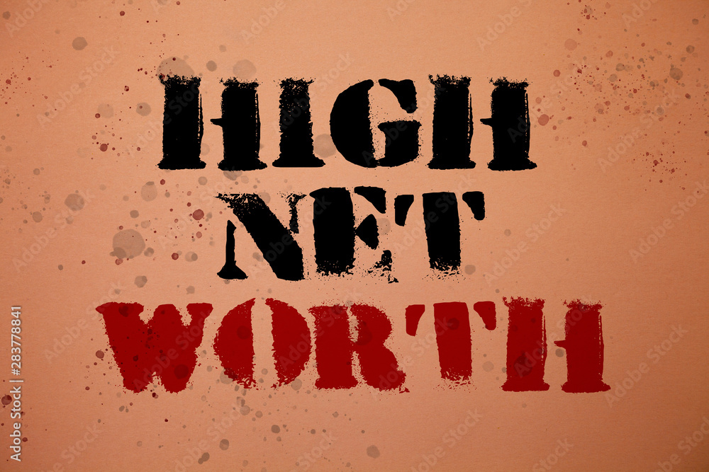 Aufkleber handwriting text writing high net worth. concept meaning having high-value something expensive a-cla