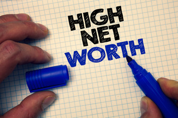 Text sign showing High Net Worth. Conceptual photo having high-value Something expensive A-class...