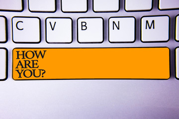 Writing note showing How Are You Question. Business photo showcasing Your Health status Asking...