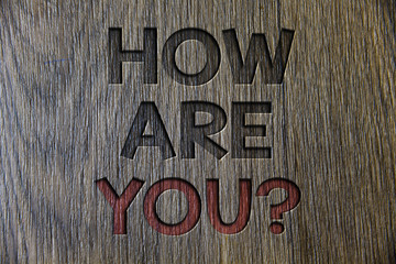 Writing note showing How Are You Question. Business photo showcasing Your Health status Asking...