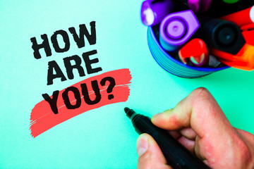 Word writing text How Are You Question. Business concept for Your Health status Asking about your...