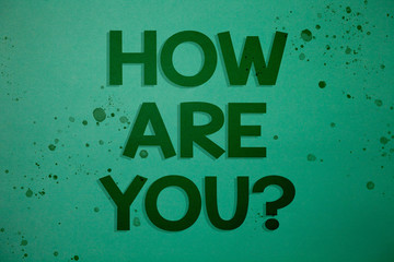 Writing note showing How Are You Question. Business photo showcasing Your Health status Asking...