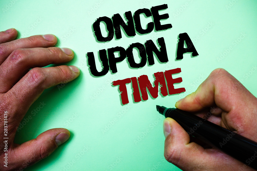 Fototapete word writing text once open a time. business concept for telling story fairytale story historical ev