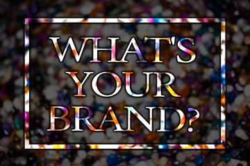 Text sign showing What'S Your Brand Question. Conceptual photo asking about slogan or logo Advertising Marketing View card messages ideas love lovely memories temple dark colourful