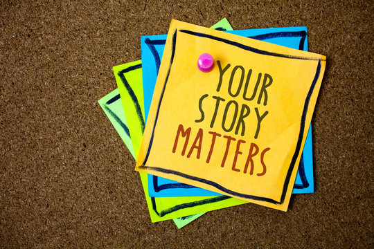 Writing note showing Your Story Matters. Business photo showcasing share your experience Diary Express feelings in writing Papers beautiful colours messages feelings card birthday valentine
