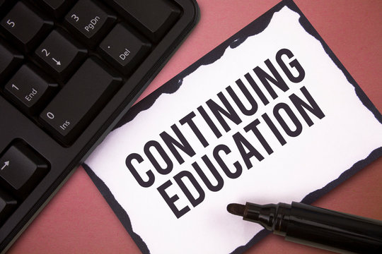 Writing note showing Continuing Education. Business photo showcasing Continued Learning Activity professionals engage in.