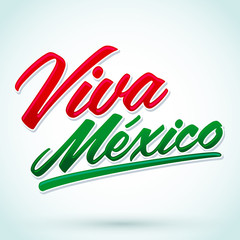 Viva Mexico, Long Live Mexico spanish text, Mexican Traditional Phrase.