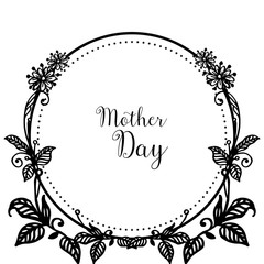 Elegant card, mother day lettering, design beautiful wreath frame. Vector