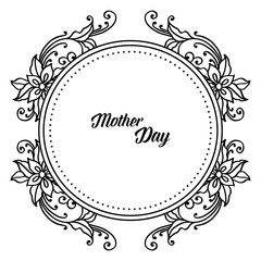 Ornate wreath frame and branches leaves with black white, for decoration wallpaper of mother day card. Vector