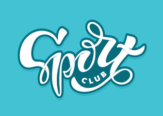 Sport club - cute hand drawn lettering poster banner art. Sport logo