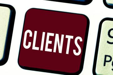 Text sign showing Clients. Conceptual photo Person or organization using professional services Corporate user.