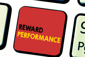 Word writing text Reward Performance. Business concept for Appraisal Recognize workers Relative...