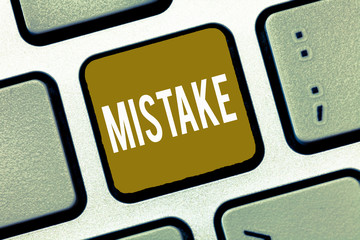 Handwriting text Mistake. Concept meaning Something not correct Lack of accuracy Wrong Incorrect...