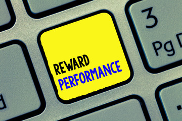 Conceptual hand writing showing Reward Performance. Business photo text Appraisal Recognize workers...