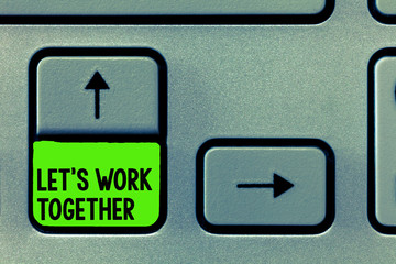 Word writing text Let s is Work Together. Business concept for Unite and Join Forces to Achieve a...