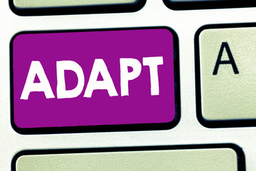 Writing note showing Adapt. Business photo showcasing Make suitable for a new use or purpose...