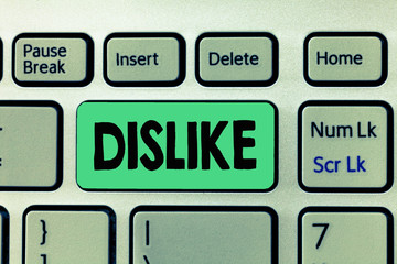 Handwriting text writing Dislike. Concept meaning Not like someone something Unlike Disapprove...