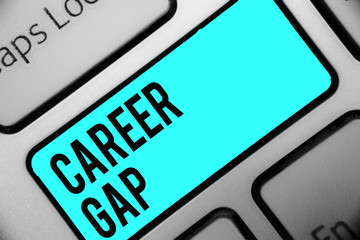 Word writing text Career Gap. Business concept for A scene where in you stop working by your...