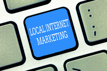Text sign showing Local Internet Marketing. Conceptual photo use Search Engines for Reviews and Business List.